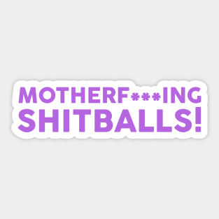 Motherf...ingShitballs! Sticker